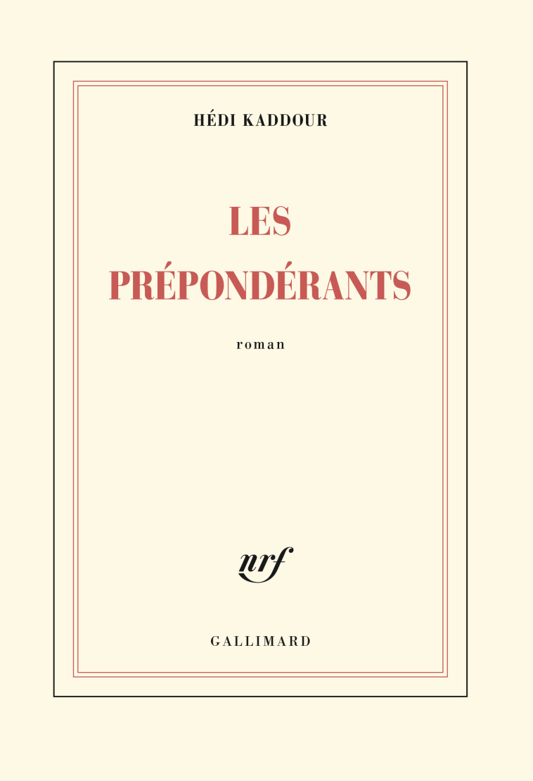 LES PREPONDERANTS - Hédi Kaddour - GALLIMARD