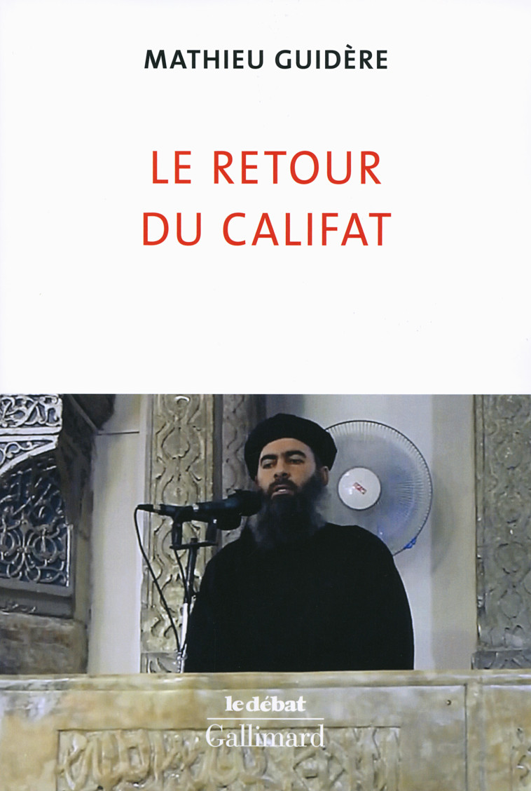 LE RETOUR DU CALIFAT - Mathieu GUIDERE - GALLIMARD