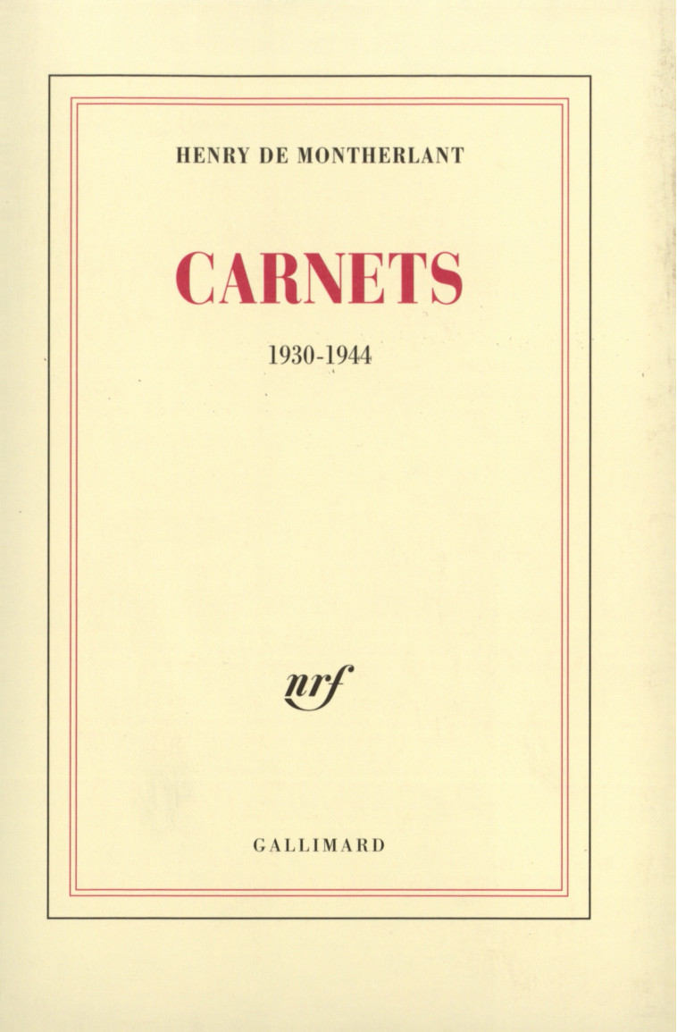 CARNETS - ANNEES 1930 A 1944 - MONTHERLANT HENRY DE - GALLIMARD