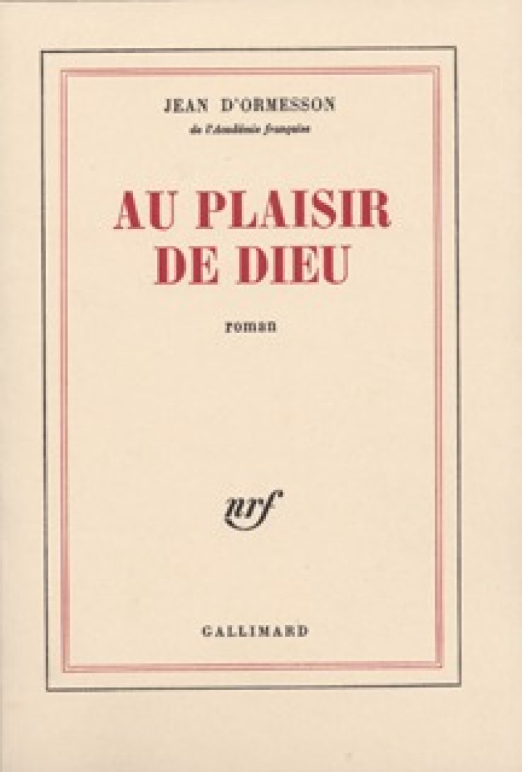 AU PLAISIR DE DIEU - Jean d' Ormesson - GALLIMARD