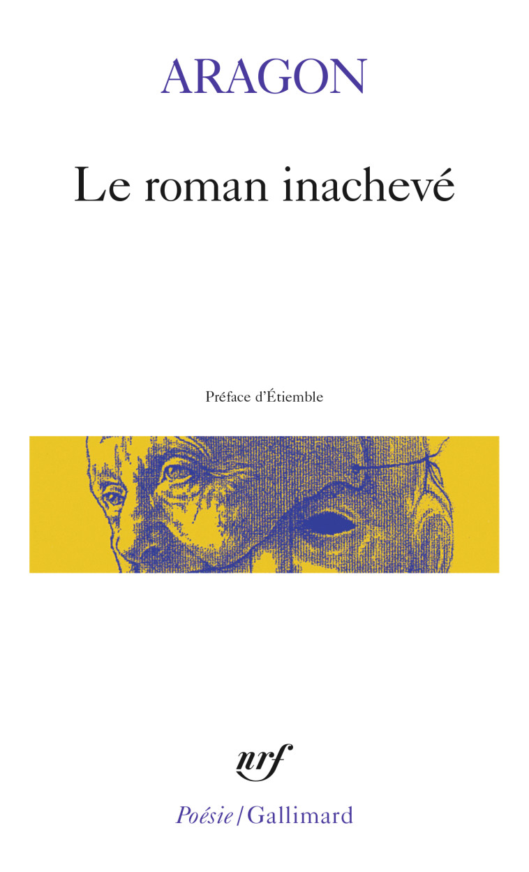 Le Roman inachevé - Louis Aragon,  Étiemble - GALLIMARD