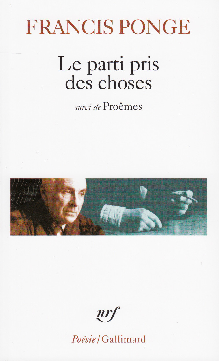 LE PARTI PRIS DES CHOSES / PROEMES / DOUZE PETITS ECRITS - Francis Ponge - GALLIMARD