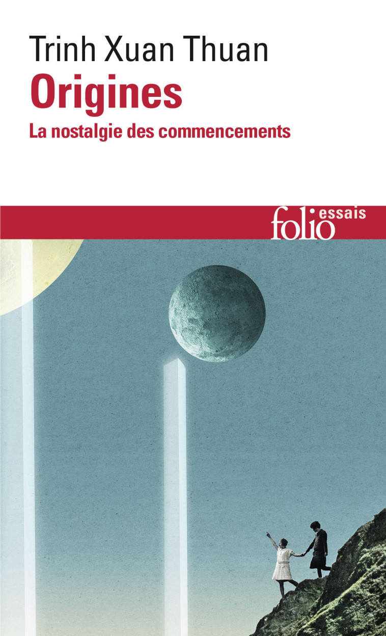 ORIGINES - LA NOSTALGIE DES COMMENCEMENTS -  Trinh Xuan Thuan - FOLIO