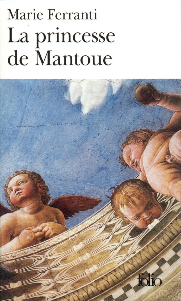 LA PRINCESSE DE MANTOUE - Marie Ferranti - FOLIO