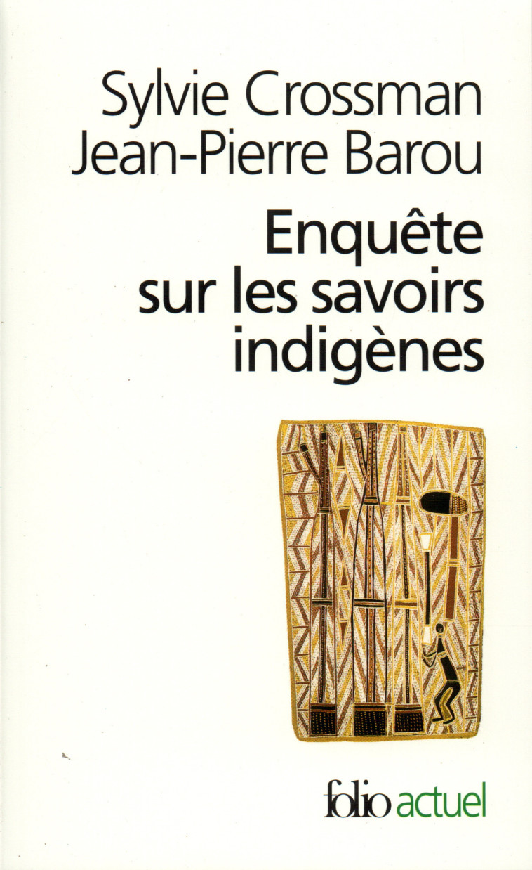 ENQUETE SUR LES SAVOIRS INDIGENES - Sylvie Crossman - FOLIO