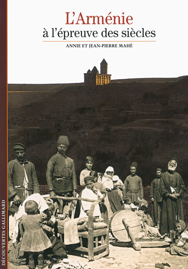 L'ARMENIE A TRAVERS LES SIECLES - Annie Mahé - GALLIMARD