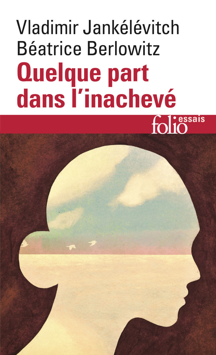 QUELQUE PART DANS L'INACHEVE - Vladimir Jankélévitch - FOLIO