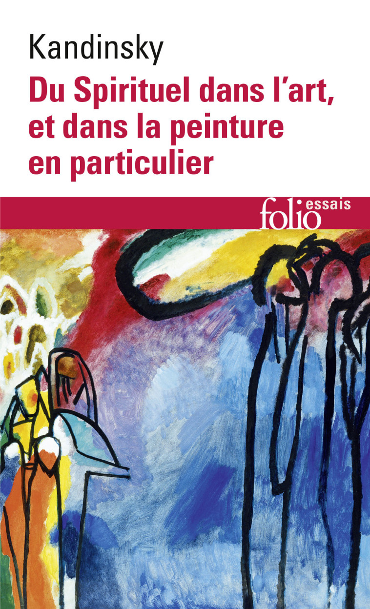 DU SPIRITUEL DANS L'ART ET DANS LA PEINTURE EN PARTICULIER - Wassily Kandinsky - FOLIO