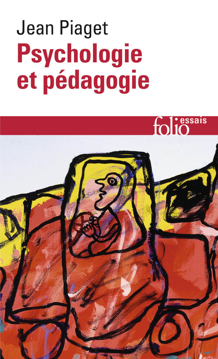 PSYCHOLOGIE ET PEDAGOGIE - Jean Piaget - FOLIO