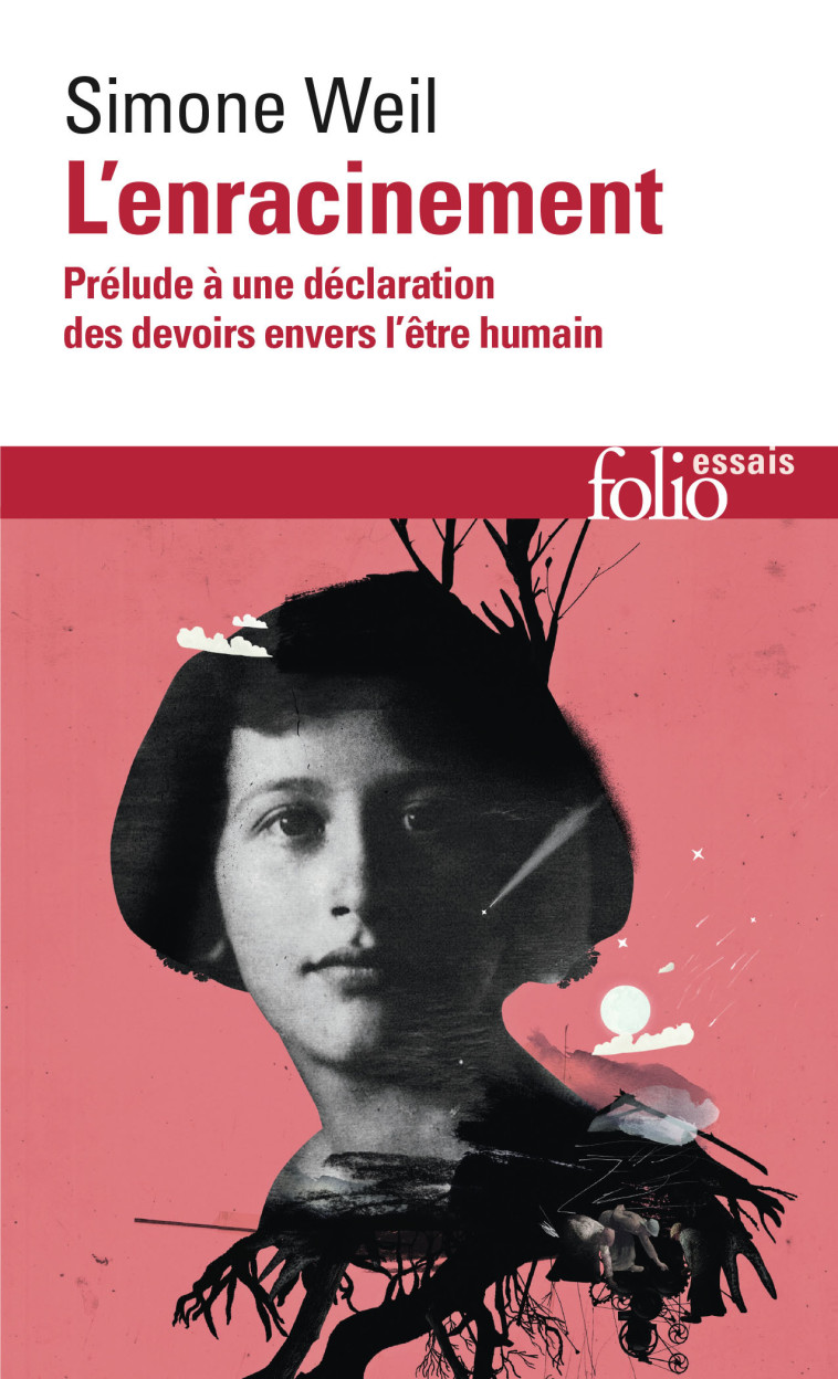 L'ENRACINEMENT - PRELUDE A UNE DECLARATION DES DEVOIRS ENVERS L'ETRE HUMAIN - Simone Weil - FOLIO