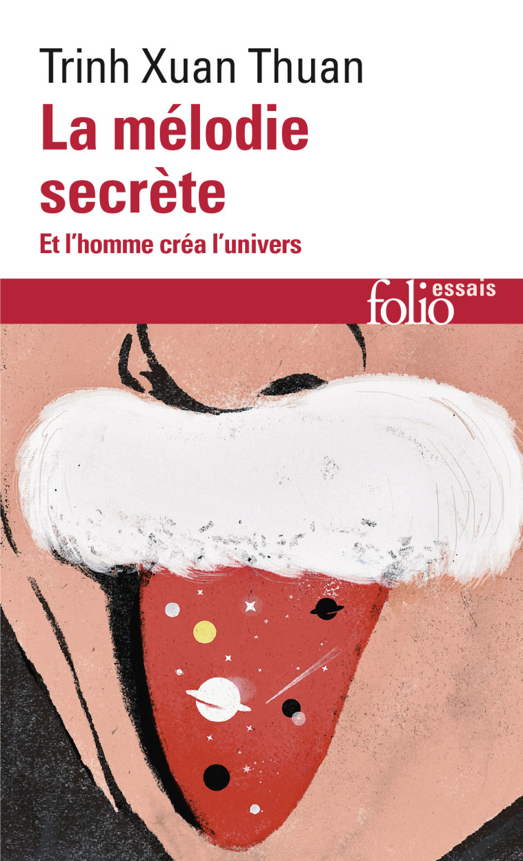 LA MELODIE SECRETE - ET L'HOMME CREA L'UNIVERS - TRINH XUAN THUAN - FOLIO