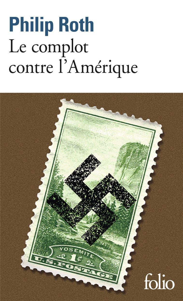 LES LIVRES DE ROTH - LE COMPLOT CONTRE L'AMERIQUE - Philip Roth - FOLIO