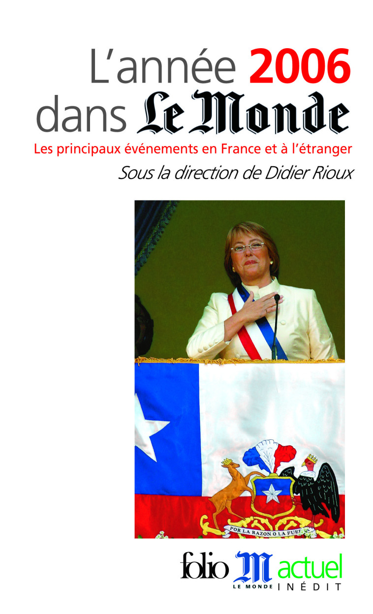 L'ANNEE 2006 DANS LE MONDE - LES PRINCIPAUX EVENEMENTS EN FRANCE ET A L'ETRANGER -  Collectifs - FOLIO