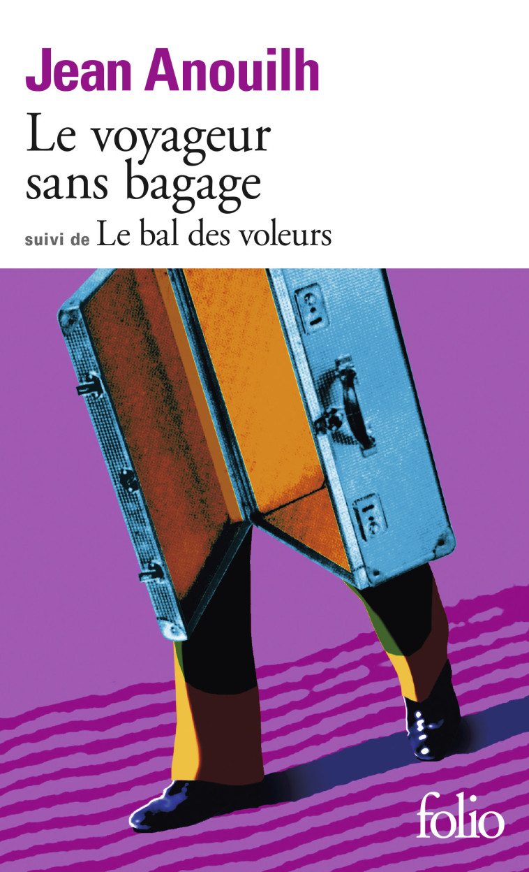 LE VOYAGEUR SANS BAGAGE / LE BAL DES VOLEURS - Jean Anouilh - FOLIO