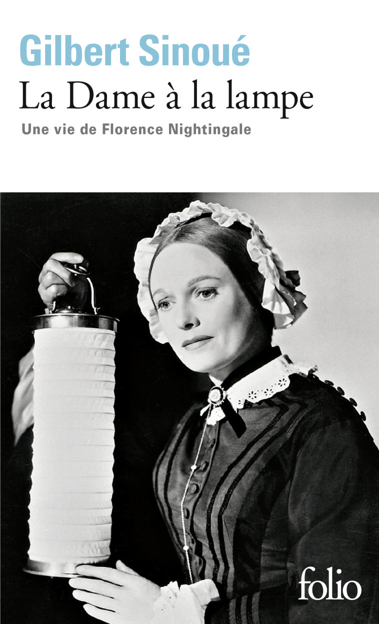 LA DAME A LA LAMPE - UNE VIE DE FLORENCE NIGHTINGALE - Gilbert Sinoué - FOLIO