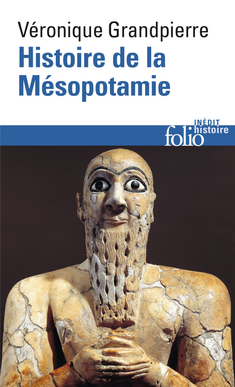 HISTOIRE DE LA MESOPOTAMIE - Véronique Grandpierre - FOLIO