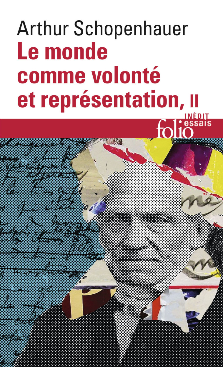 LE MONDE COMME VOLONTE ET REPRESENTATION - VOL02 - Arthur Schopenhauer - FOLIO