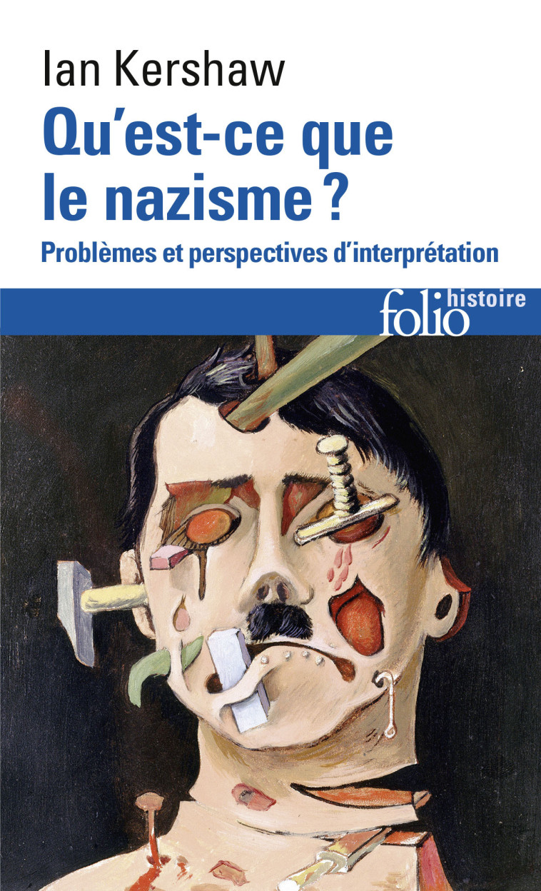 QU'EST-CE QUE LE NAZISME ? - PROBLEMES ET PERSPECTIVES D'INTERPRETATION - KERSHAW IAN - FOLIO