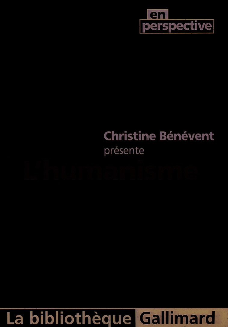 L'HUMANISME - Christine Bénévent - GALLIMARD