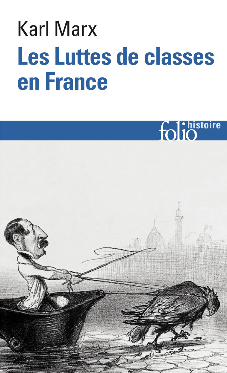 LUTTES DE CLASSES EN FRANCE/CONSTITUTION DE LA REPUBLIQUE FRANCAISE ADOPTEE LE 4 NOVEMBRE 1848/LE 18 - Karl Marx - FOLIO