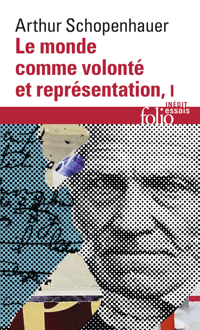 LE MONDE COMME VOLONTE ET REPRESENTATION - VOL01 - Arthur Schopenhauer - FOLIO