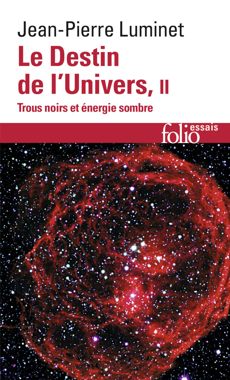 LE DESTIN DE L'UNIVERS - VOL02 - TROUS NOIRS ET ENERGIE SOMBRE - Jean-Pierre Luminet - FOLIO