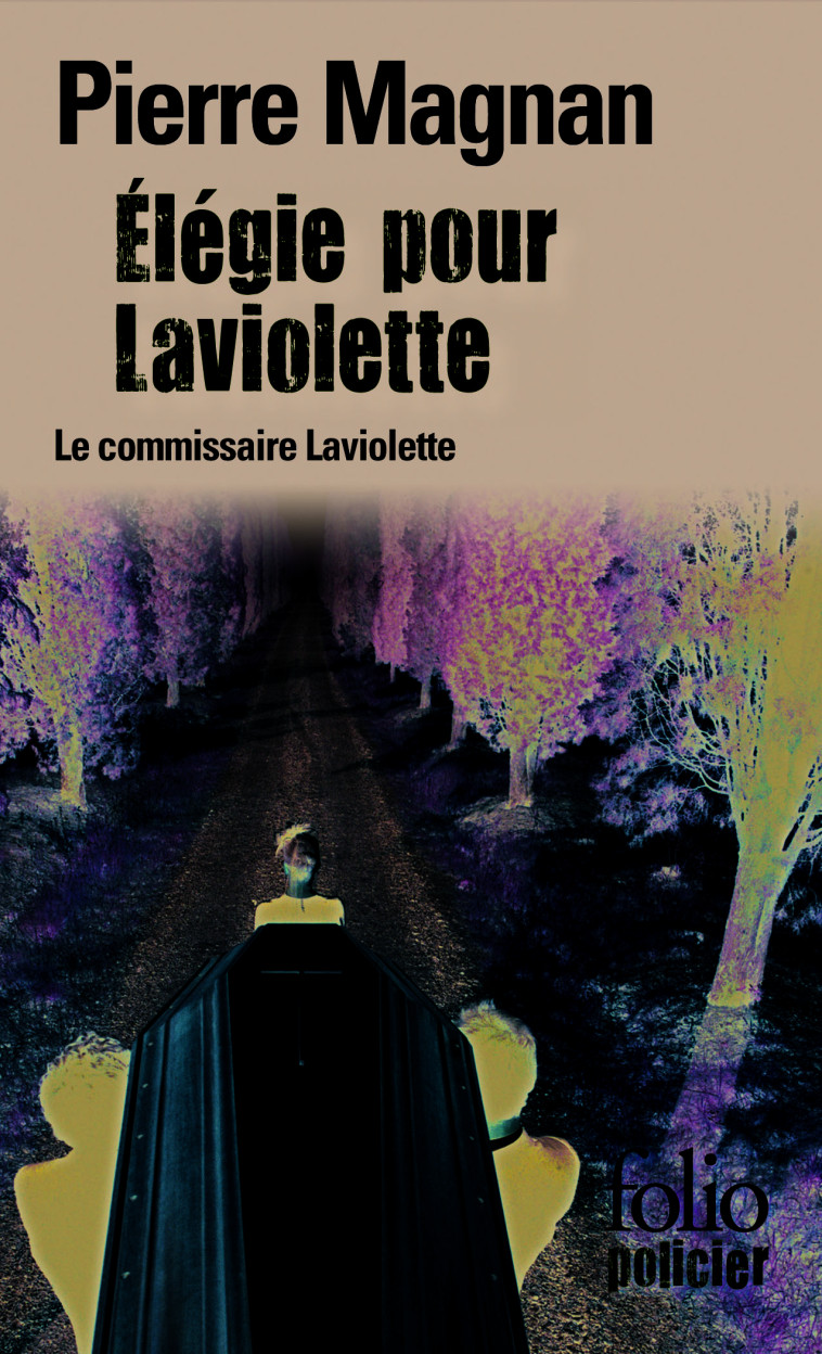 ELEGIE POUR LAVIOLETTE - UNE ENQUETE DU COMMISSAIRE LAVIOLETTE - Pierre Magnan - FOLIO