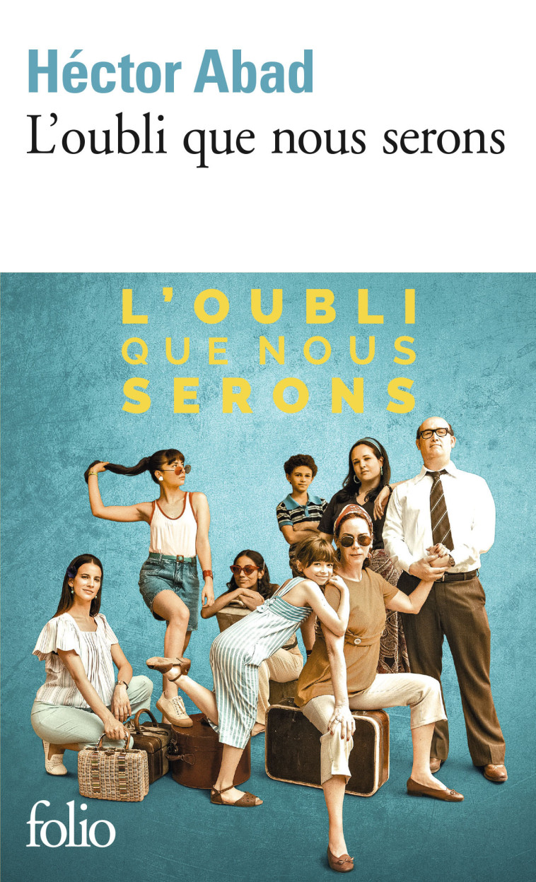 L'OUBLI QUE NOUS SERONS - Héctor Abad - FOLIO