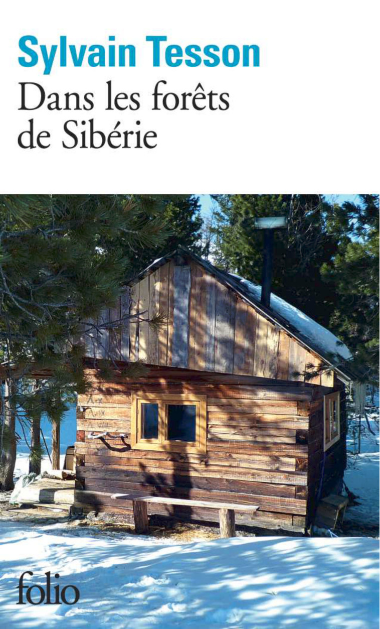 DANS LES FORETS DE SIBERIE - FEVRIER - JUILLET 2010 - Sylvain Tesson - FOLIO