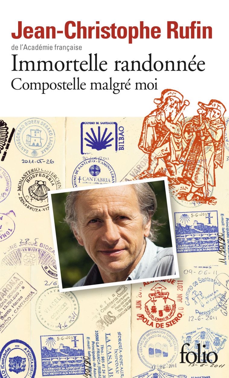 IMMORTELLE RANDONNEE - COMPOSTELLE MALGRE MOI - Jean-Christophe Rufin - FOLIO