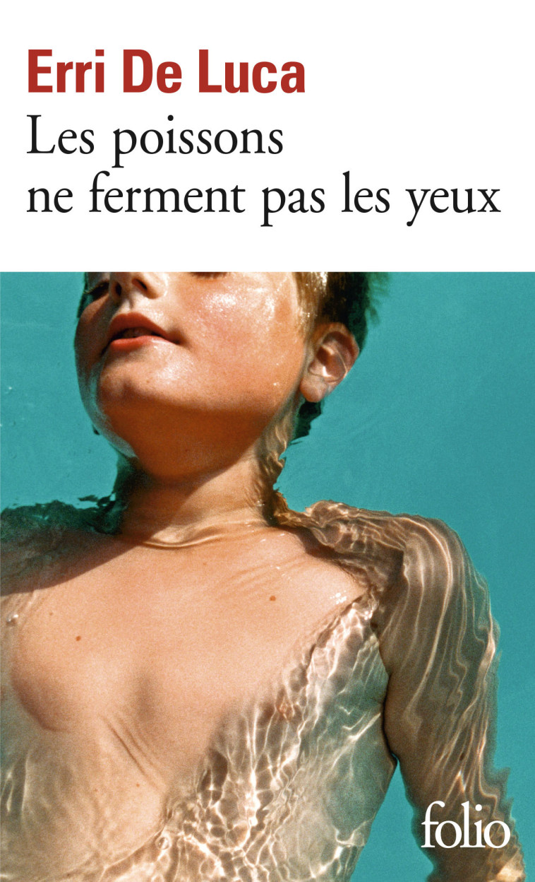 LES POISSONS NE FERMENT PAS LES YEUX - Erri De Luca - FOLIO