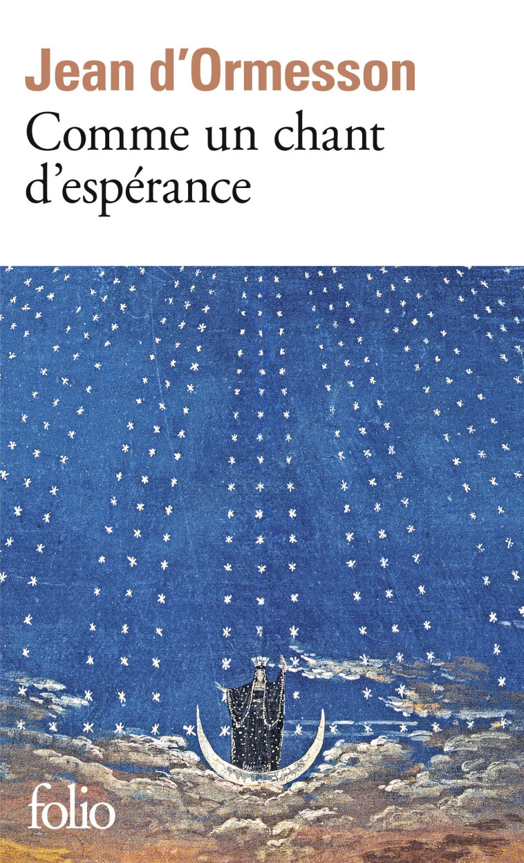 COMME UN CHANT D'ESPERANCE - Jean d' Ormesson - FOLIO