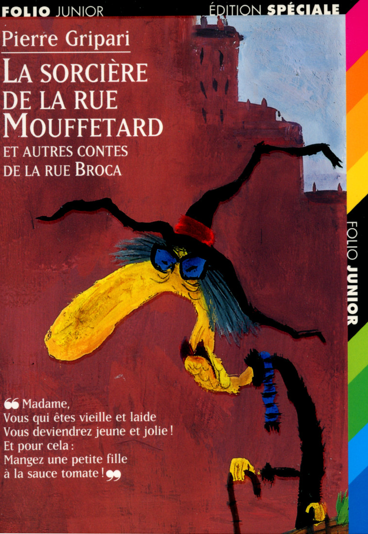 LA SORCIERE DE LA RUE MOUFFETARD ET AUTRES CONTES DE LA RUE BROCA - Pierre Gripari, Fernando Puig Rosado, Bruno Pilorget - GALLIMARD JEUNE