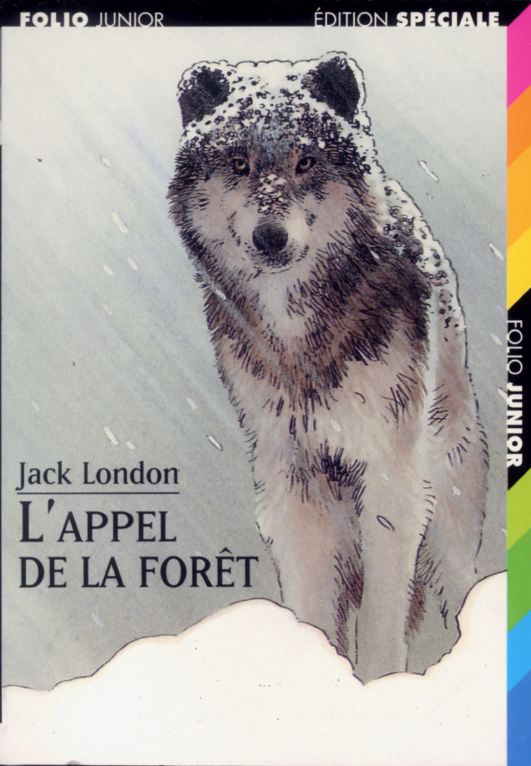 L'APPEL DE LA FORET - Jack London, Willi Glasauer, Tudor Banus, Raymonde de Galard, Jean-Paul Brighelli, Jean-Luc Rispail, Christian Biet - GALLIMARD JEUNE