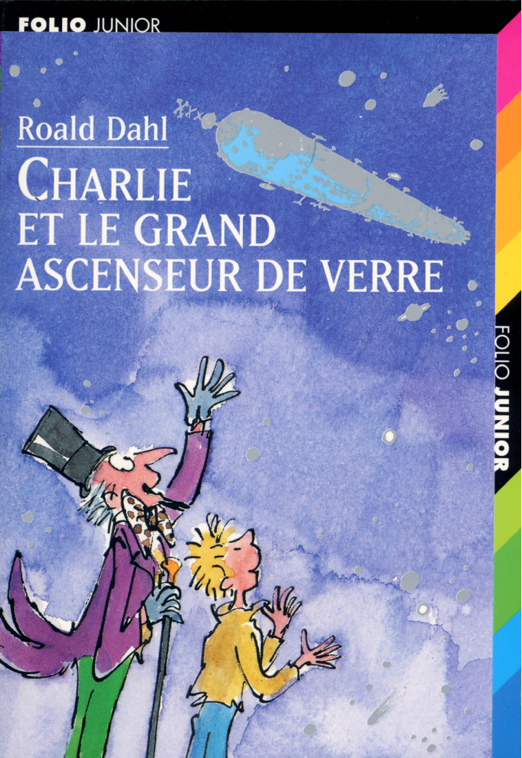 CHARLIE ET LE GRAND ASCENSEUR DE VERRE - Roald DAHL, Quentin Blake, Marie-Raymond Farré - GALLIMARD JEUNE