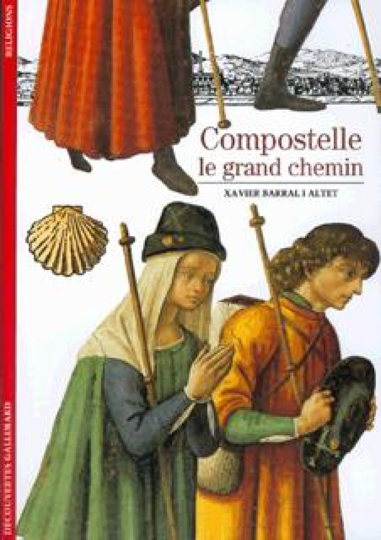 Compostelle - Xavier Barral i Altet - GALLIMARD