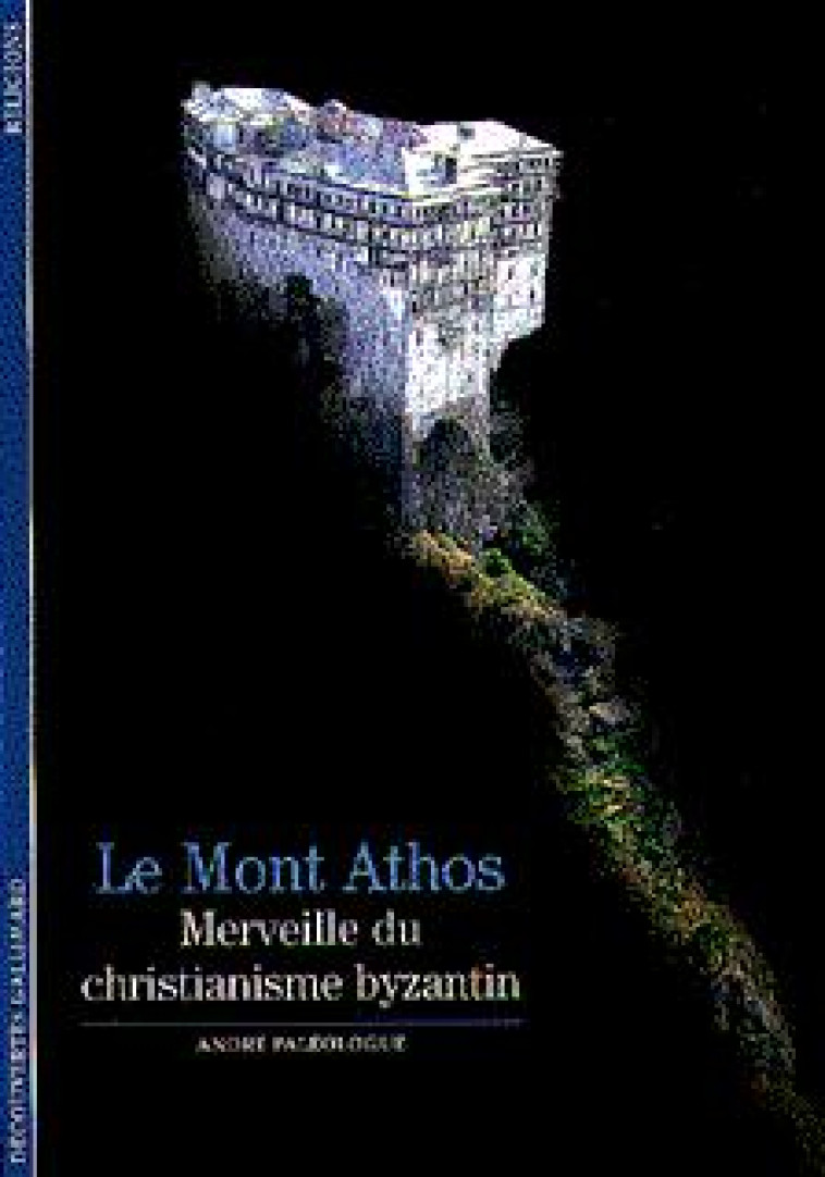 Le Mont Athos - André Paléologue - GALLIMARD