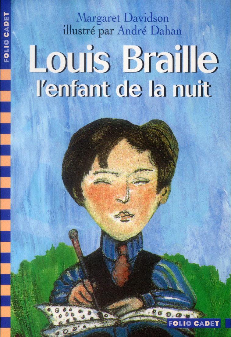 LOUIS BRAILLE, L'ENFANT DE LA NUIT - MARGARET DAVIDSON, André Dahan, Camille Fabien - GALLIMARD JEUNE