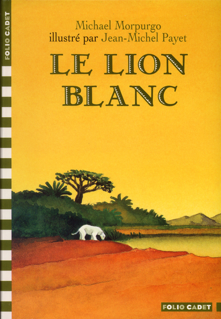 LE LION BLANC - MICHAEL MORPURGO, Jean-Michel Payet, Noël Chassériau - GALLIMARD JEUNE