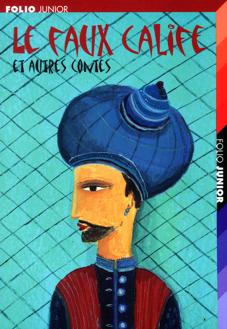 Le faux calife et autres contes -  Anonymes, André Miquel - GALLIMARD JEUNE