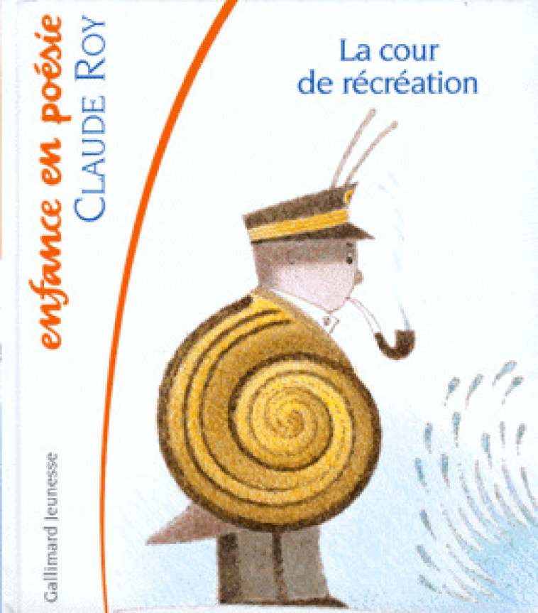 LA COUR DE RECREATION - Claude Roy, Georges Lemoine - GALLIMARD JEUNE