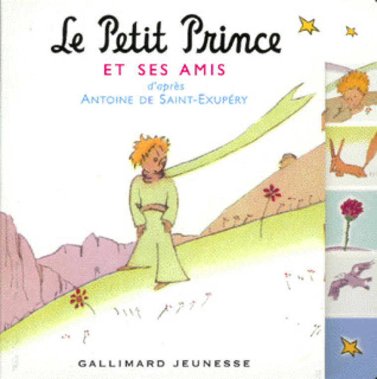 LE PETIT PRINCE ET SES AMIS - Antoine de Saint-Exupéry - GALLIMARD JEUNE