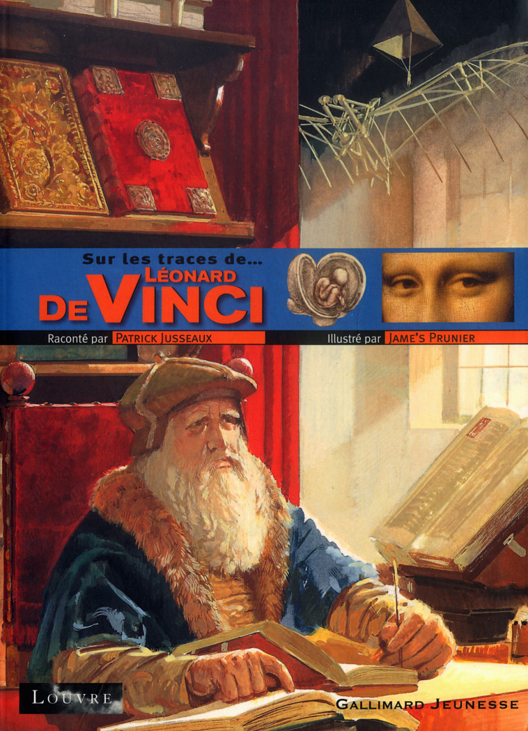 Léonard de Vinci - Patrick Jusseaux, Jame's Prunier - GALLIMARD JEUNE