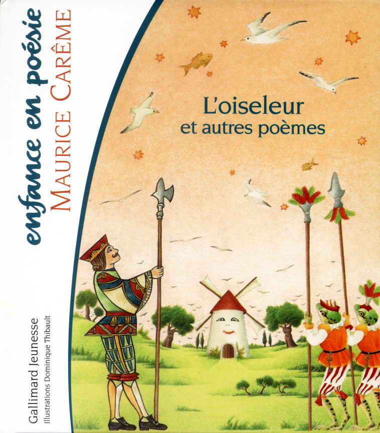 L'OISELEUR ET AUTRES POEMES - Maurice Carême, Dominique Thibault - GALLIMARD JEUNE