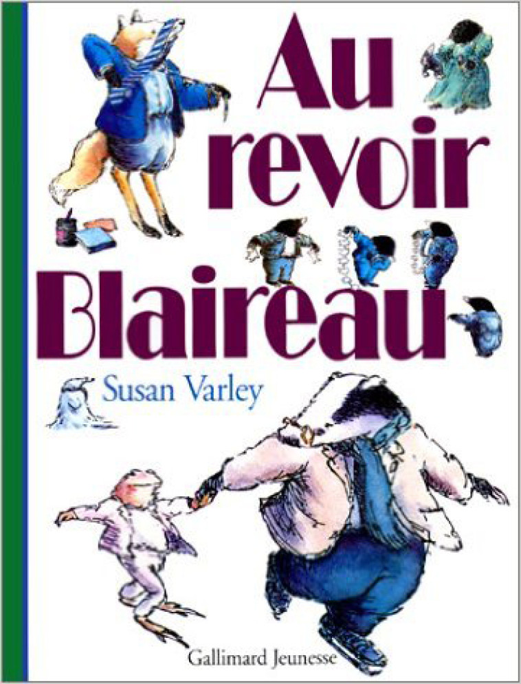 Au revoir Blaireau - Susan Varley, Marie et Raymond Farré - GALLIMARD JEUNE