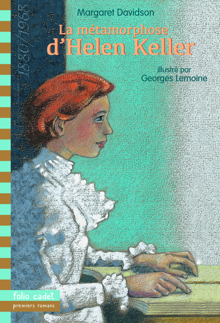 La métamorphose d'Helen Keller - MARGARET DAVIDSON, Georges Lemoine, Noël Chassériau - GALLIMARD JEUNE