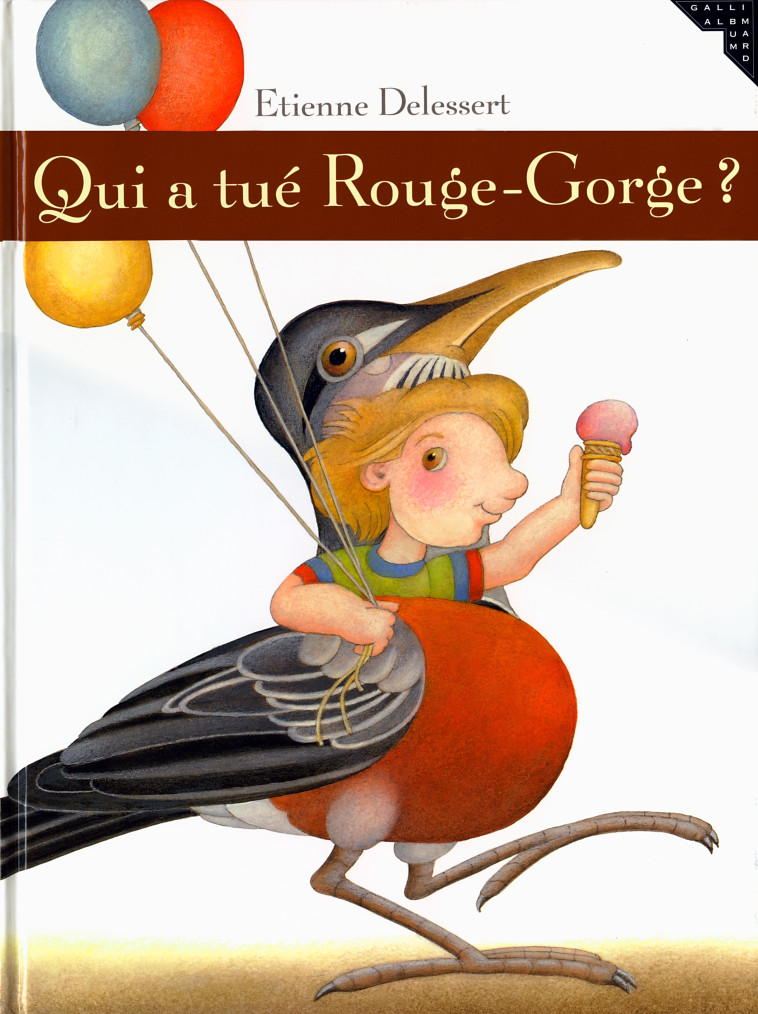 QUI A TUE ROUGE-GORGE ? - ETIENNE DELESSERT - GALLIMARD JEUNE