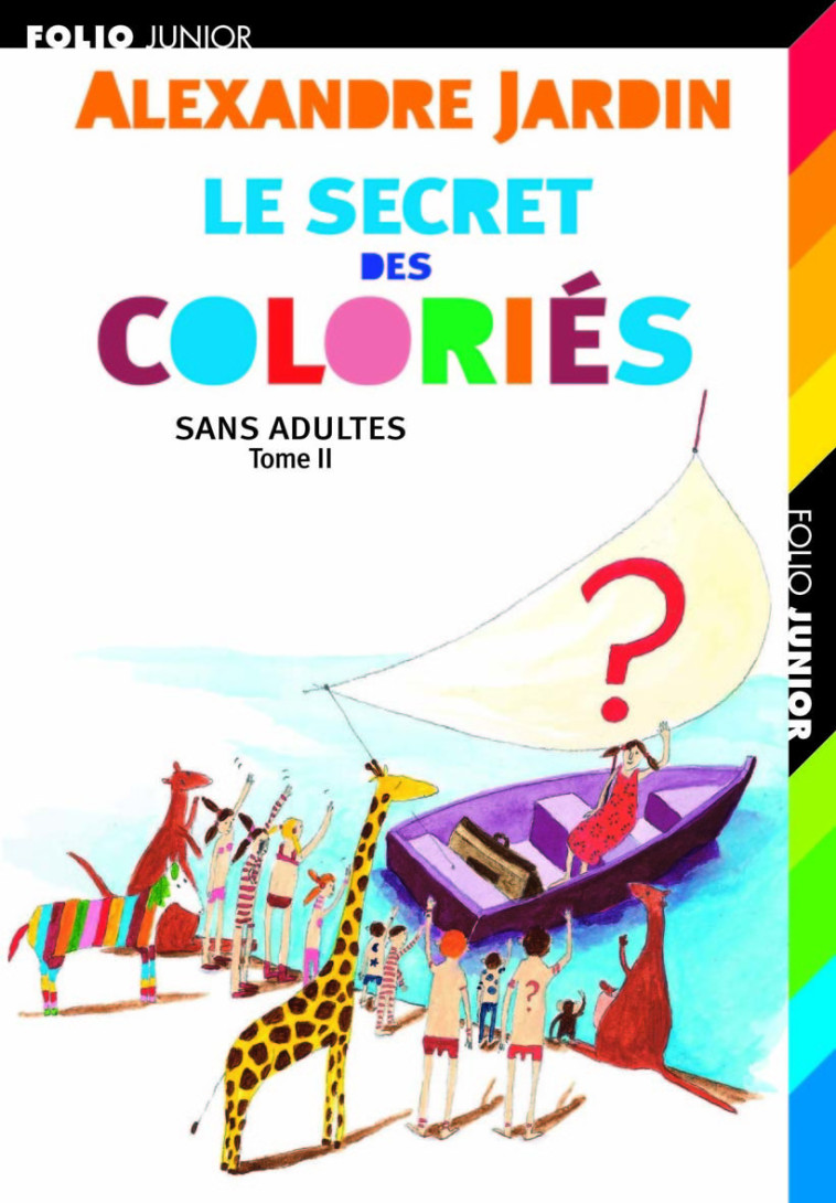 Sans adultes, II : Le secret des Coloriés - Alexandre Jardin, Ingrid Monchy - GALLIMARD JEUNE