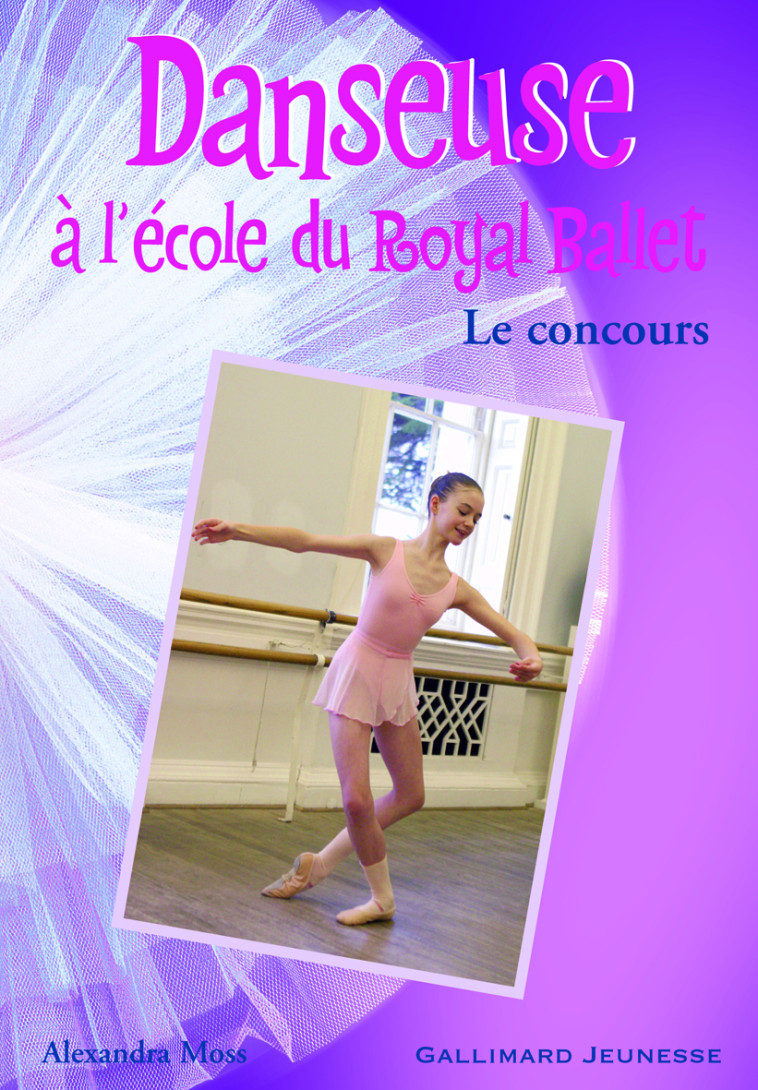 Danseuse à l'école du Royal ballet - Alexandra Moss, Chloé Du Colombier, Alice Marchand - GALLIMARD JEUNE