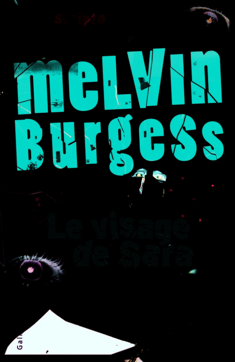 Le visage de Sara - Melvin BURGESS, Laetitia Devaux - GALLIMARD JEUNE